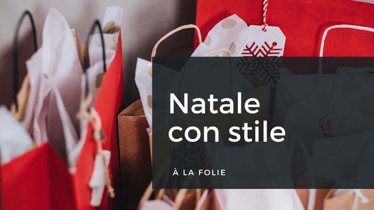 Natale con Stile: Regali Speciali per le Donne - Borse Made in Italy di à la Folie
