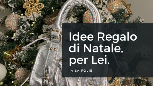 Idee Regalo di Natale per Lei: Scopri la collezione di À la Folie